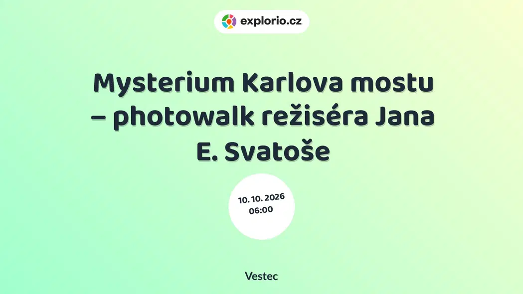 Mysterium Karlova mostu – photowalk režiséra Jana E. Svatoše – prohlídky a Muzea, Vestec