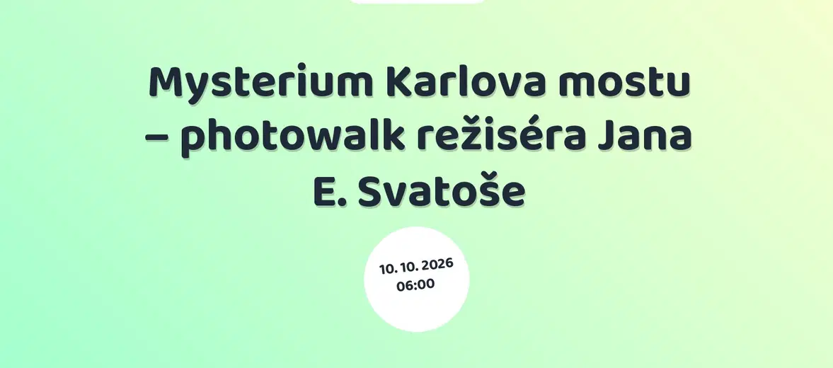 Mysterium Karlova mostu – photowalk režiséra Jana E. Svatoše – prohlídky a Muzea, Vestec