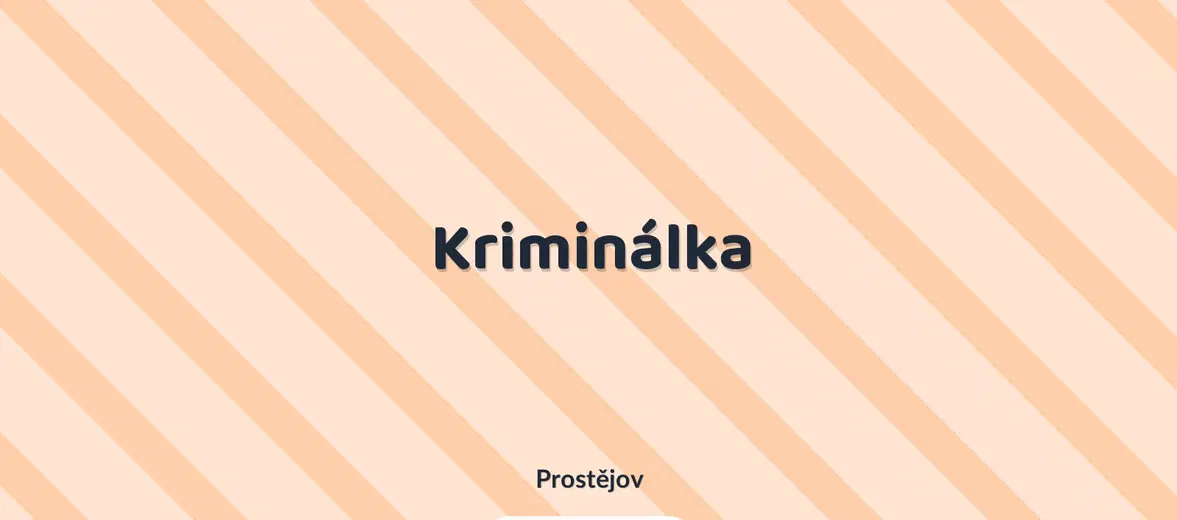 Kriminálka – prohlídky a Muzea, Prostějov