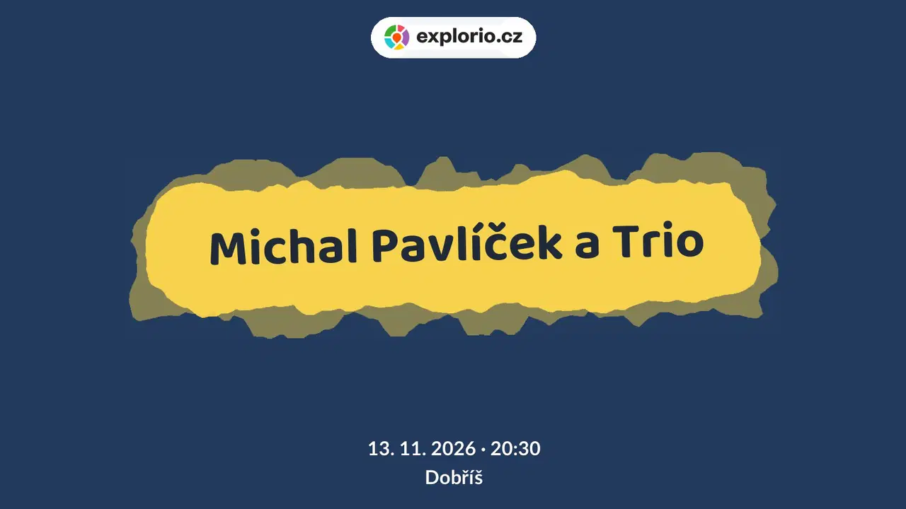 Michal Pavlíček a Trio – divadlo, Hudba a Kino, Dobříš