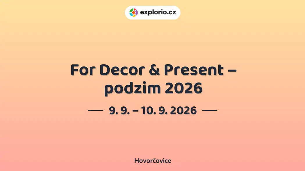 For Decor & Present – podzim 2026 – prohlídky a Muzea, Hovorčovice