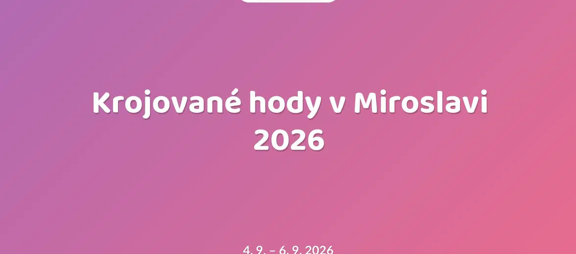 Krojované hody v Miroslavi 2026 – divadlo, Hudba a Kino, Miroslav