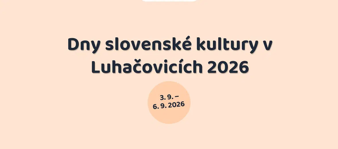 Dny slovenské kultury v Luhačovicích 2026 – divadlo, Hudba a Kino, Luhačovice