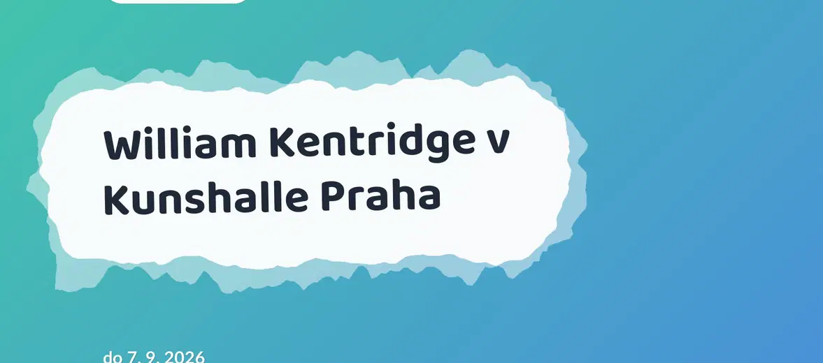 William Kentridge v Kunshalle Praha – prohlídky a Muzea, Praha