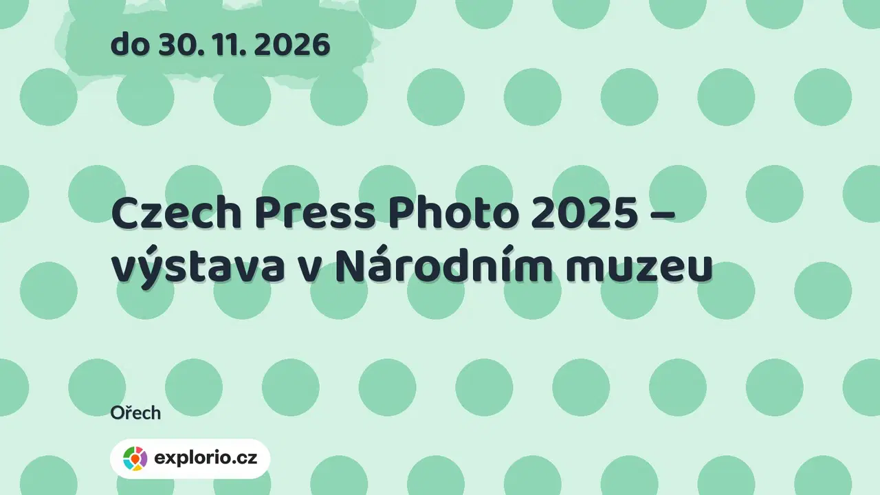 Czech Press Photo 2025 – výstava v Národním muzeu – prohlídky a Muzea, Ořech
