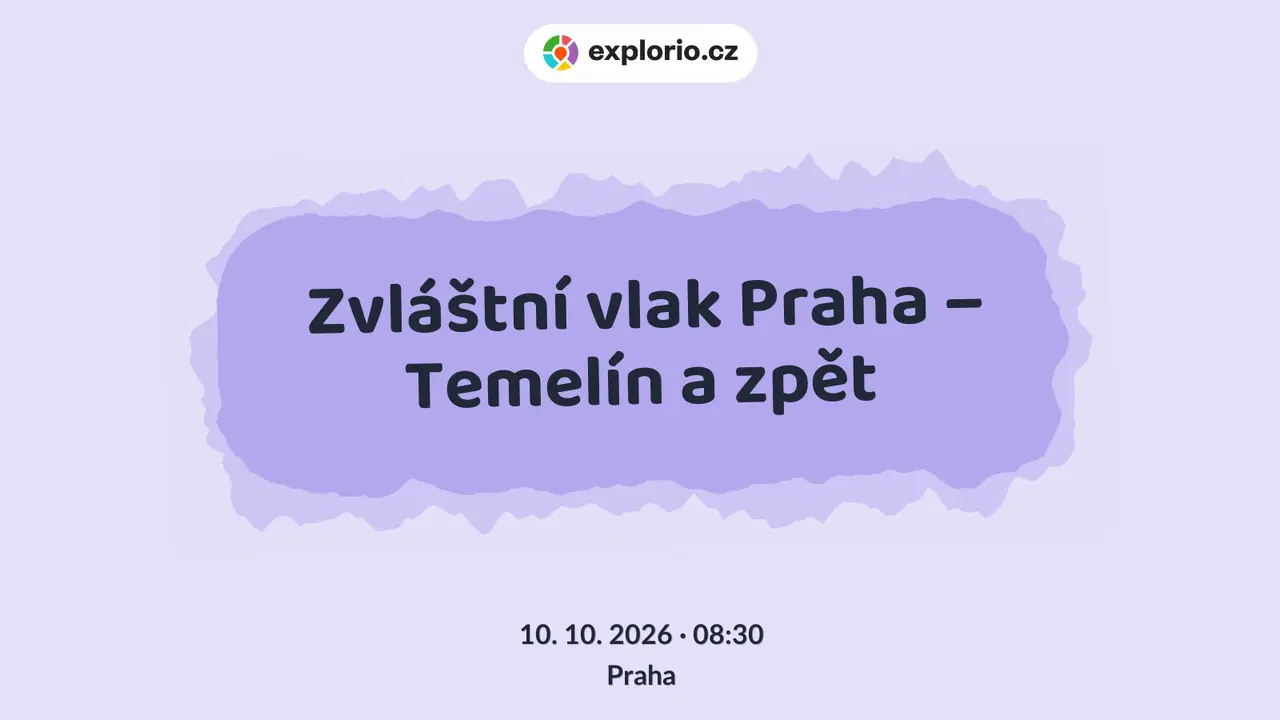 Zvláštní vlak Praha – Temelín a zpět – prohlídky a Muzea, Praha