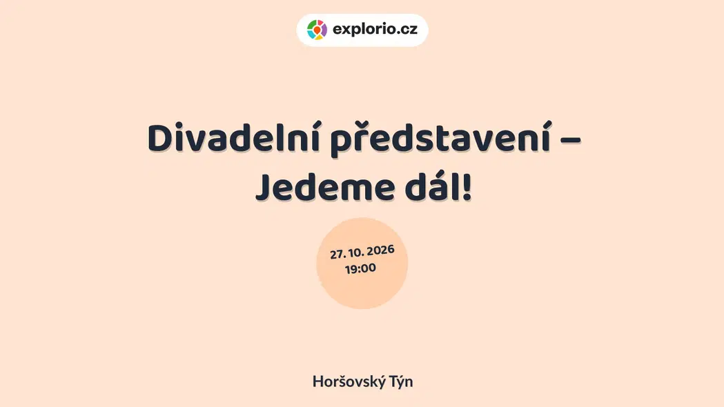 Divadelní představení – Jedeme dál! – divadlo, Hudba a Kino, Horšovský Týn