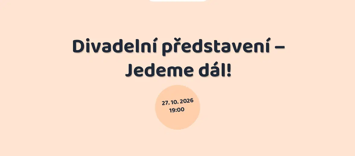 Divadelní představení – Jedeme dál! – divadlo, Hudba a Kino, Horšovský Týn