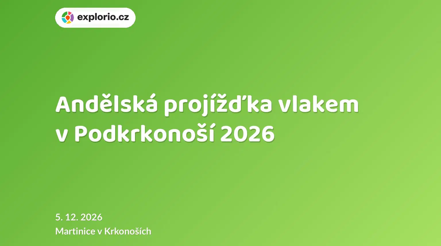 Andělská projížďka vlakem v Podkrkonoší 2026 – prohlídky a Muzea, Martinice v Krkonoších