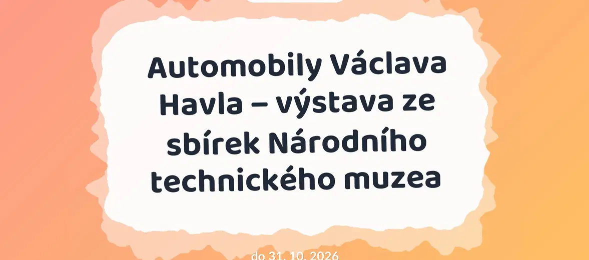 Automobily Václava Havla – výstava ze sbírek Národního technického muzea – prohlídky a Muzea, Praha