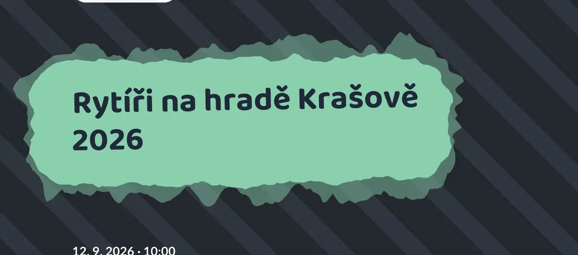 Rytíři na hradě Krašově 2026 – prohlídky a Muzea, Bohy