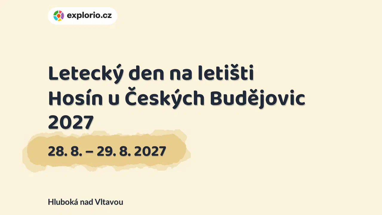 Letecký den na letišti Hosín u Českých Budějovic 2027 – prohlídky a Muzea, Hluboká nad Vltavou
