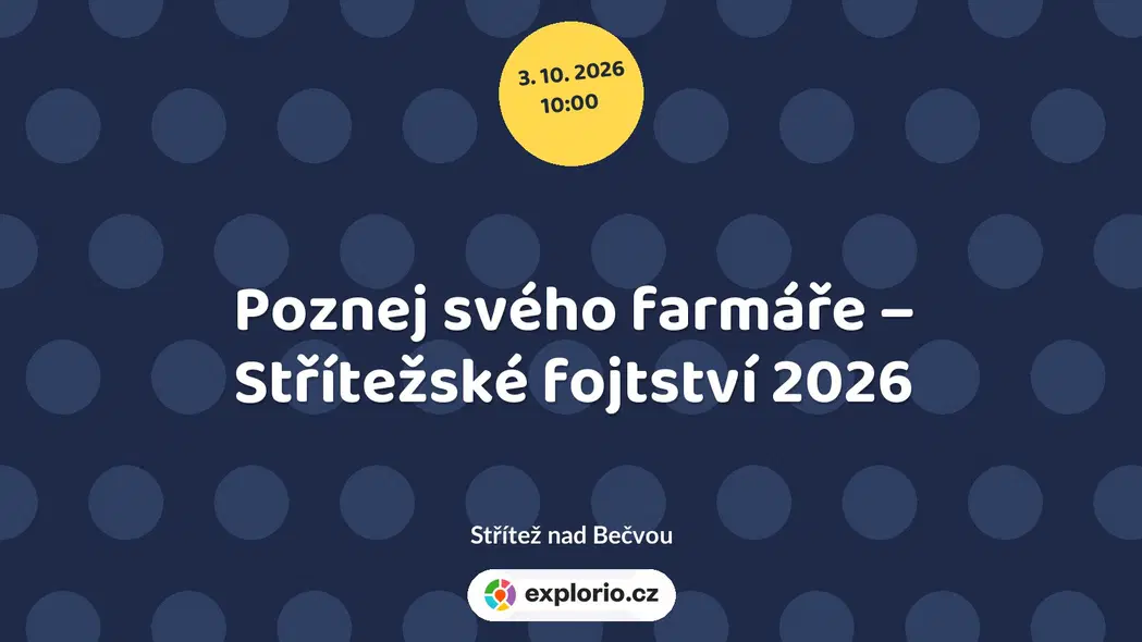 Poznej svého farmáře – Střítežské fojtství 2026 – festivaly a Slavnosti, Střítež nad Bečvou