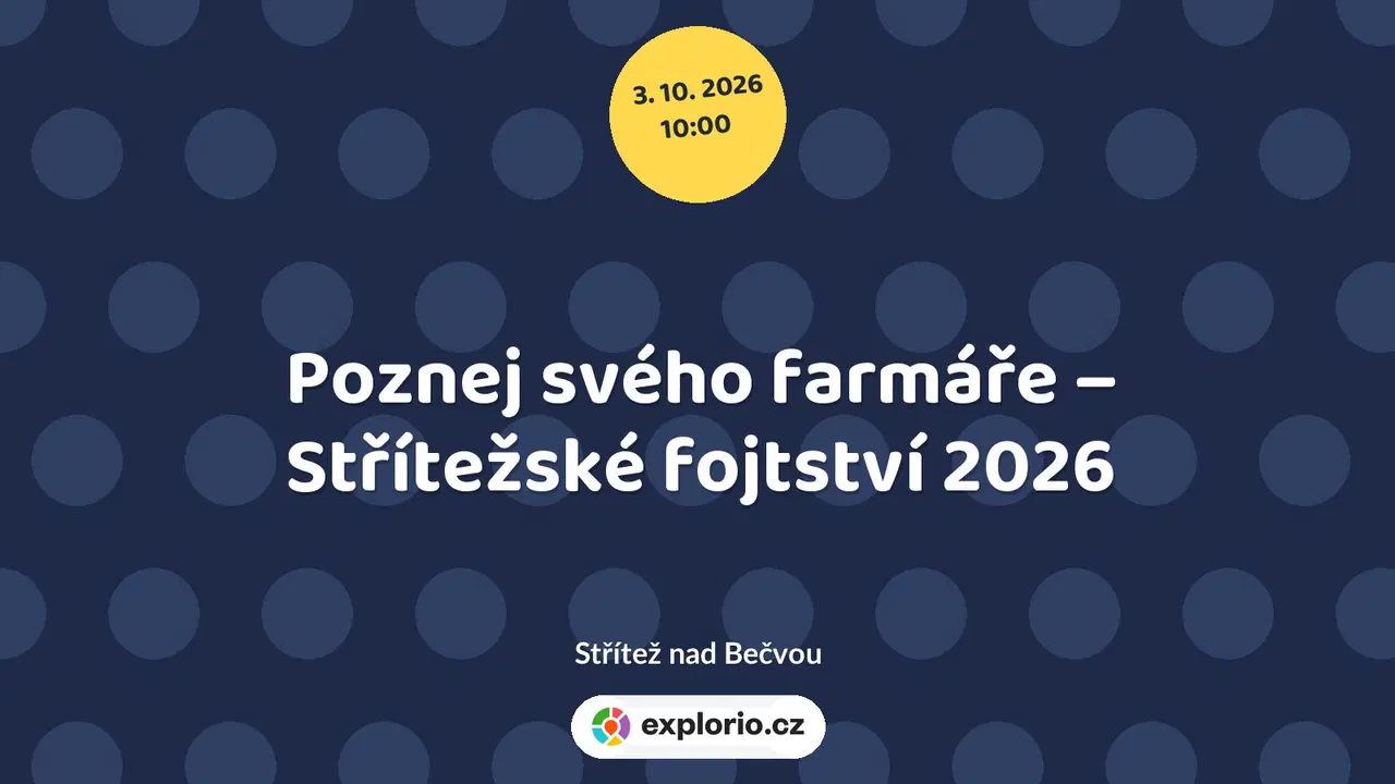Poznej svého farmáře – Střítežské fojtství 2026 – festivaly a Slavnosti, Střítež nad Bečvou