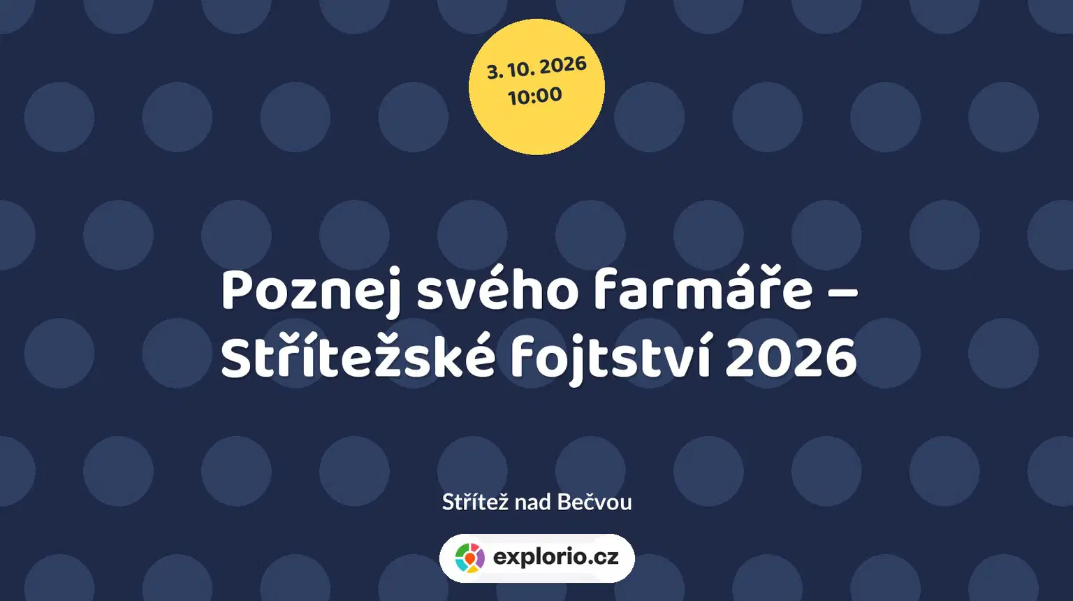 Poznej svého farmáře – Střítežské fojtství 2026 – festivaly a Slavnosti, Střítež nad Bečvou