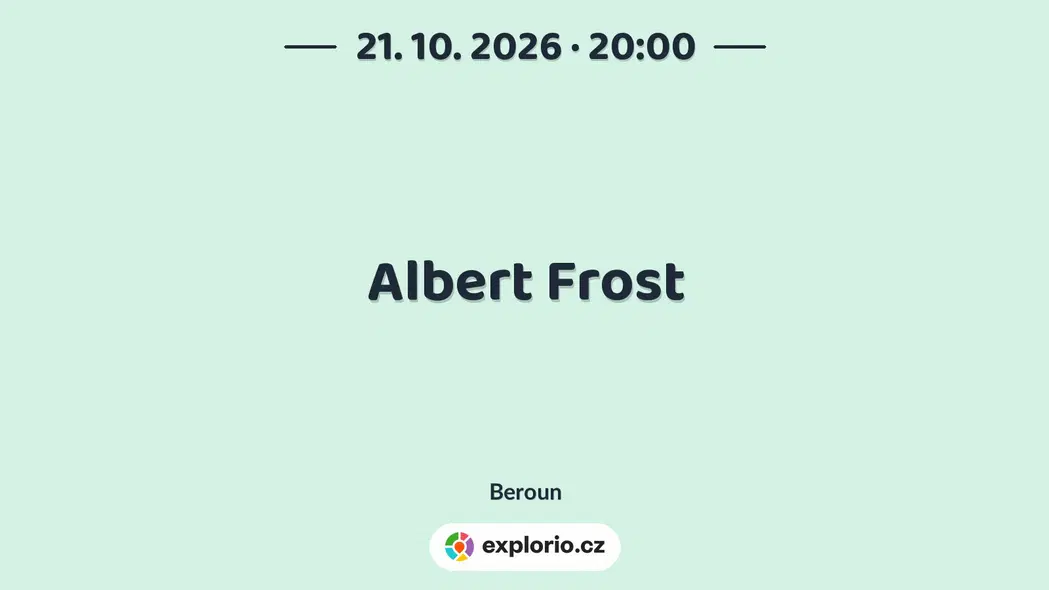 Albert Frost – divadlo, Hudba a Kino, Beroun