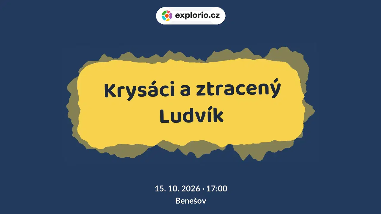 Krysáci a ztracený Ludvík – divadlo, Hudba a Kino, Benešov