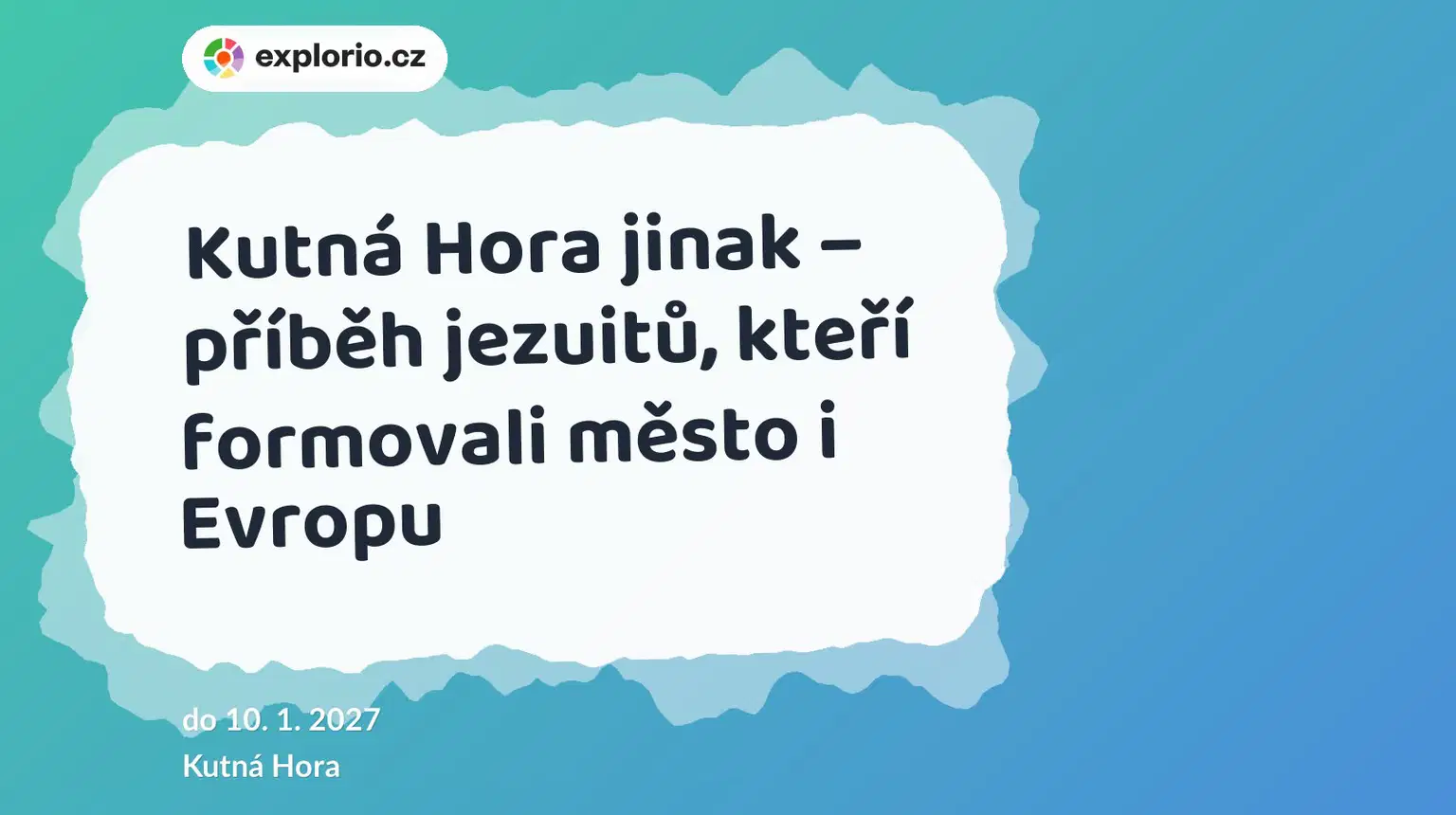 Kutná Hora jinak – příběh jezuitů, kteří formovali město i Evropu – prohlídky a Muzea, Kutná Hora