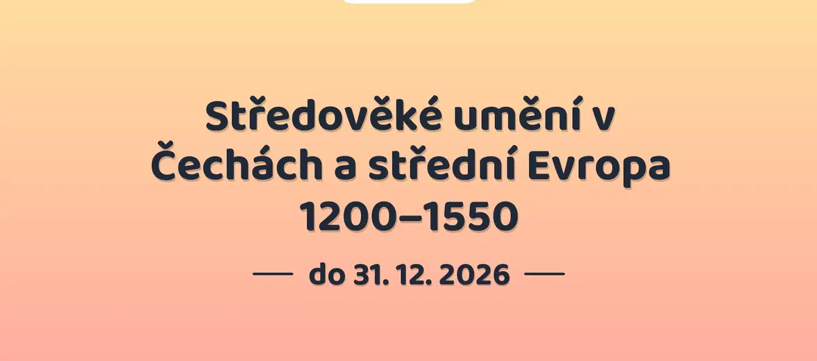 Středověké umění v Čechách a střední Evropa 1200–1550 – prohlídky a Muzea, Praha