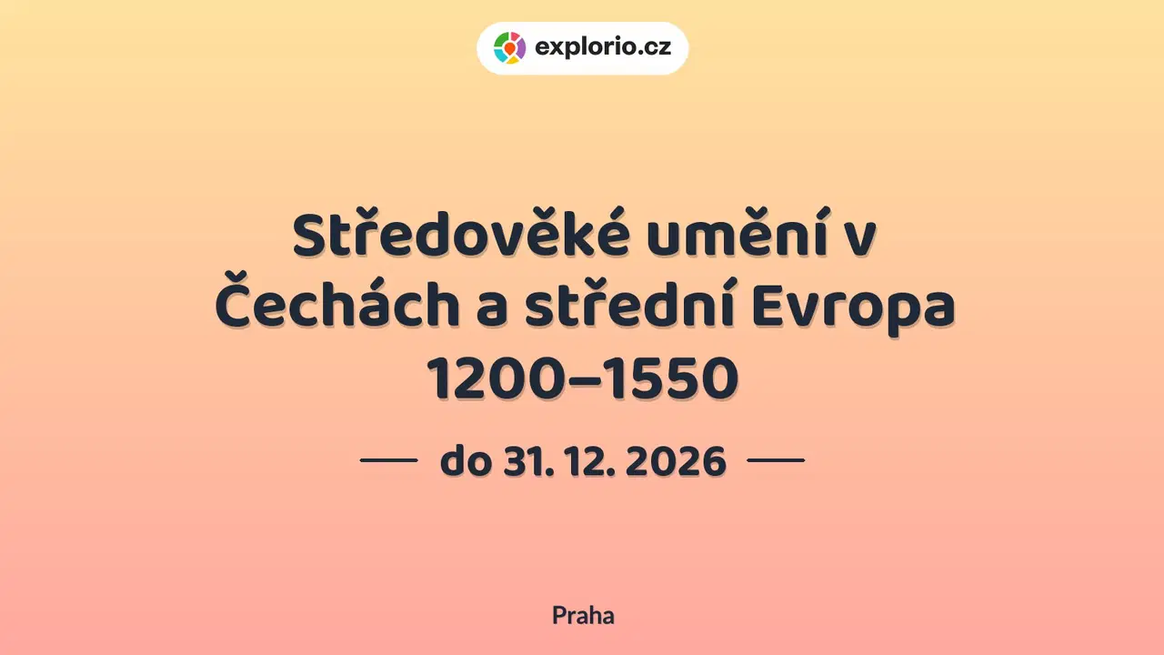 Středověké umění v Čechách a střední Evropa 1200–1550 – prohlídky a Muzea, Praha