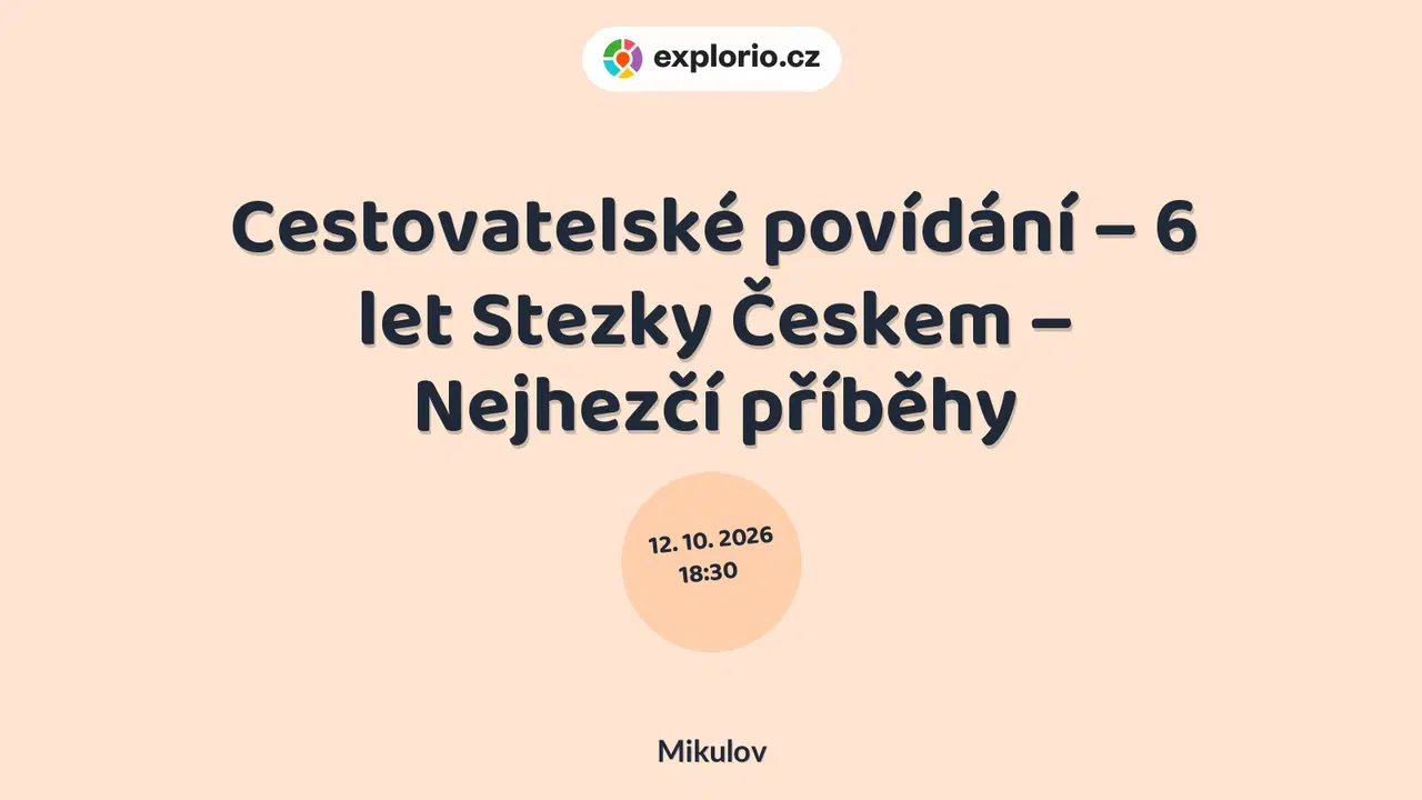 Cestovatelské povídání – 6 let Stezky Českem – Nejhezčí příběhy – příroda a Zvířátka, Mikulov