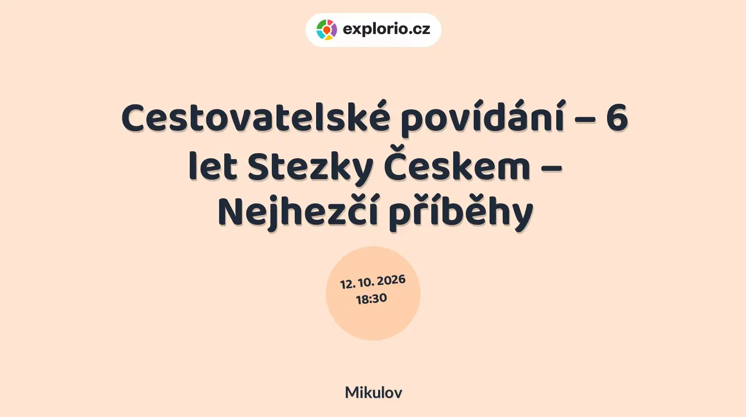 Cestovatelské povídání – 6 let Stezky Českem – Nejhezčí příběhy – příroda a Zvířátka, Mikulov