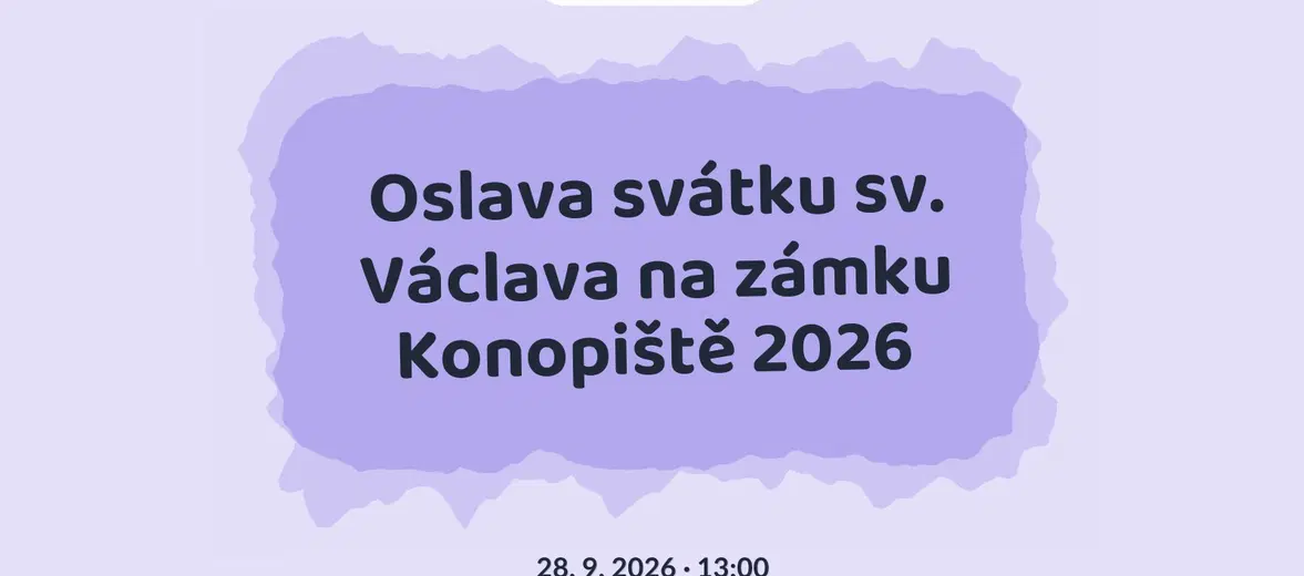 Oslava svátku sv. Václava na zámku Konopiště 2026 – festivaly a Slavnosti, Benešov
