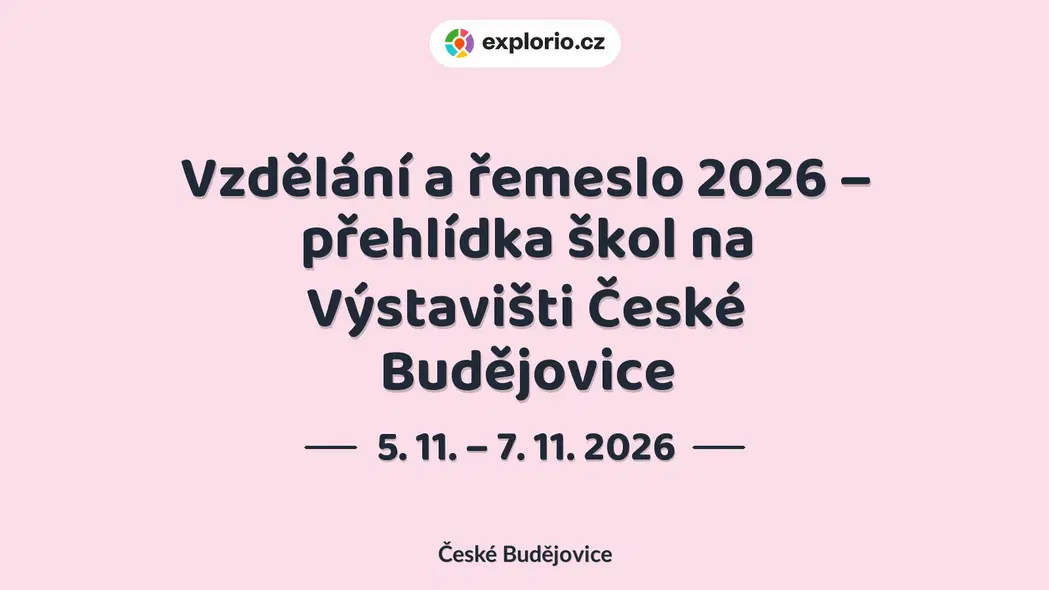 Vzdělání a řemeslo 2026 – přehlídka škol na Výstavišti České Budějovice – prohlídky a Muzea, České Budějovice