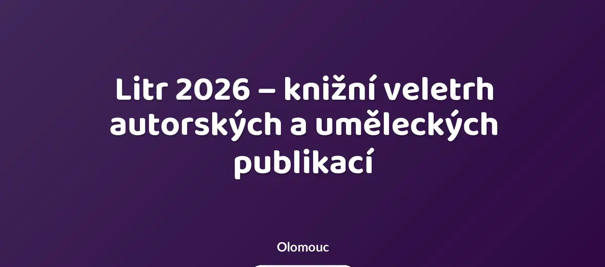 Litr 2026 – knižní veletrh autorských a uměleckých publikací – festivaly a Slavnosti, Olomouc