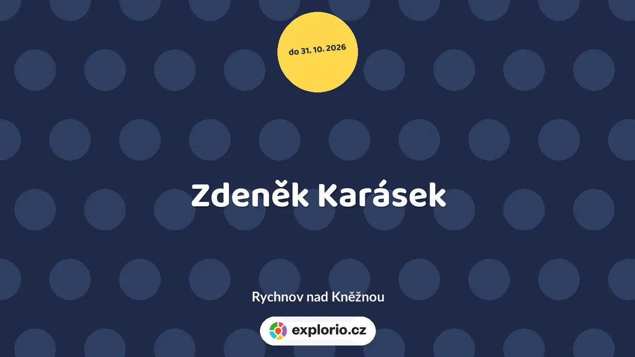Zdeněk Karásek – prohlídky a Muzea, Rychnov nad Kněžnou