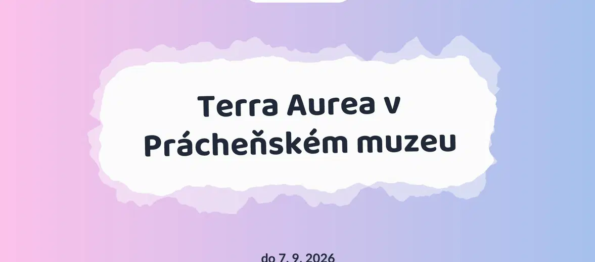 Terra Aurea v Prácheňském muzeu – prohlídky a Muzea, Písek