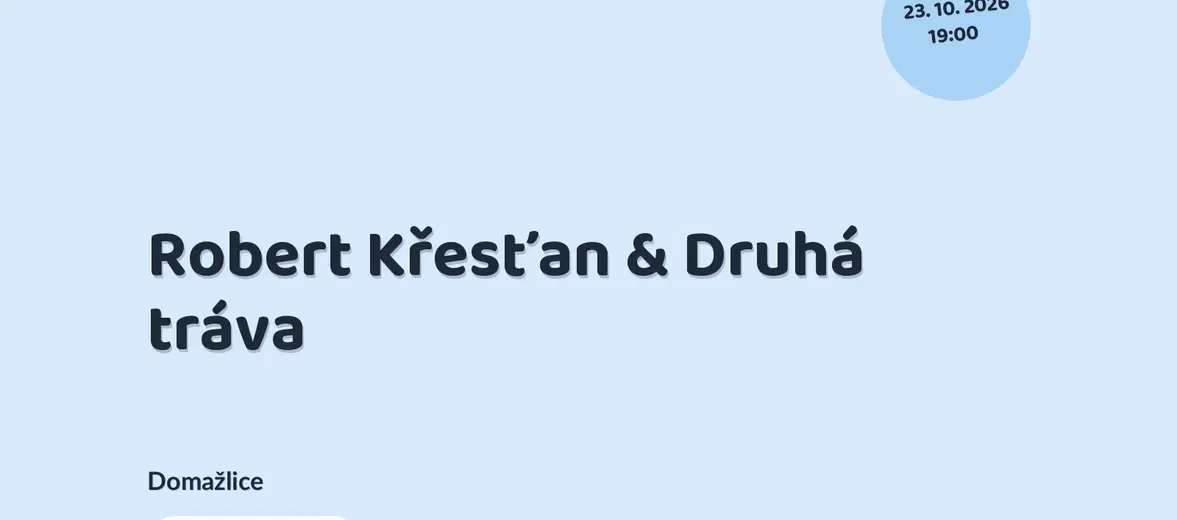Robert Křesťan & Druhá tráva – divadlo, Hudba a Kino, Domažlice