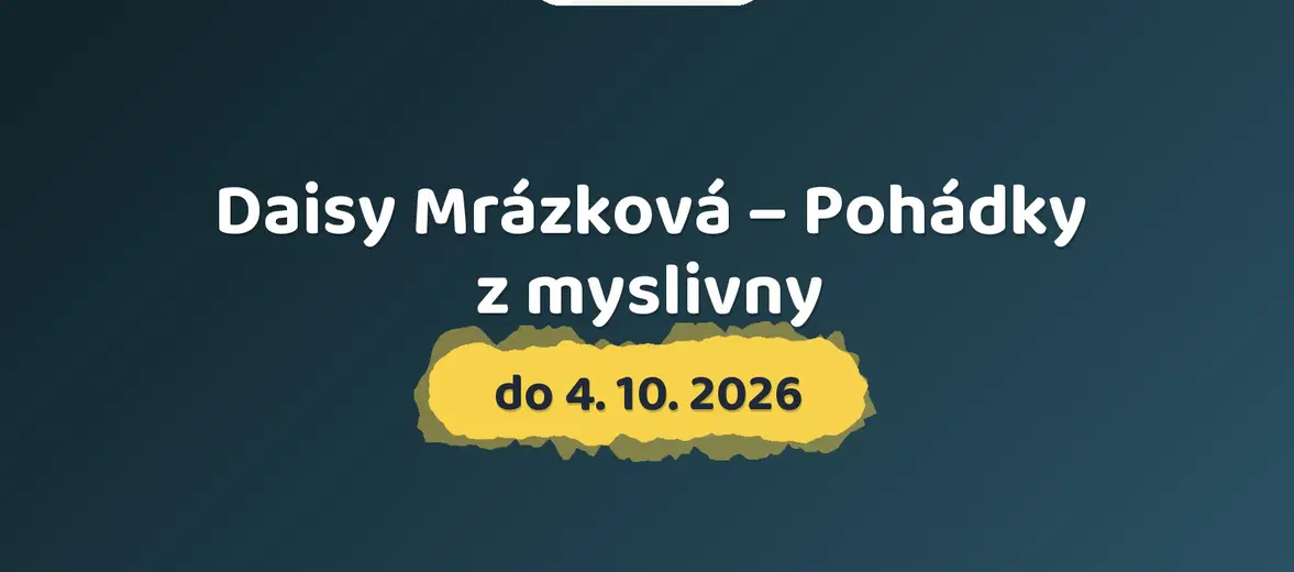 Daisy Mrázková – Pohádky z myslivny – prohlídky a Muzea, Hodonín