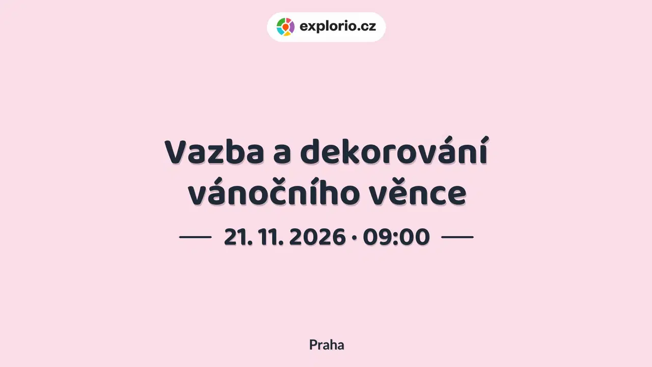Vazba a dekorování vánočního věnce – festivaly a Slavnosti, Praha