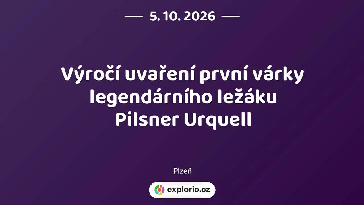 Výročí uvaření první várky legendárního ležáku Pilsner Urquell – festivaly a Slavnosti, Plzeň