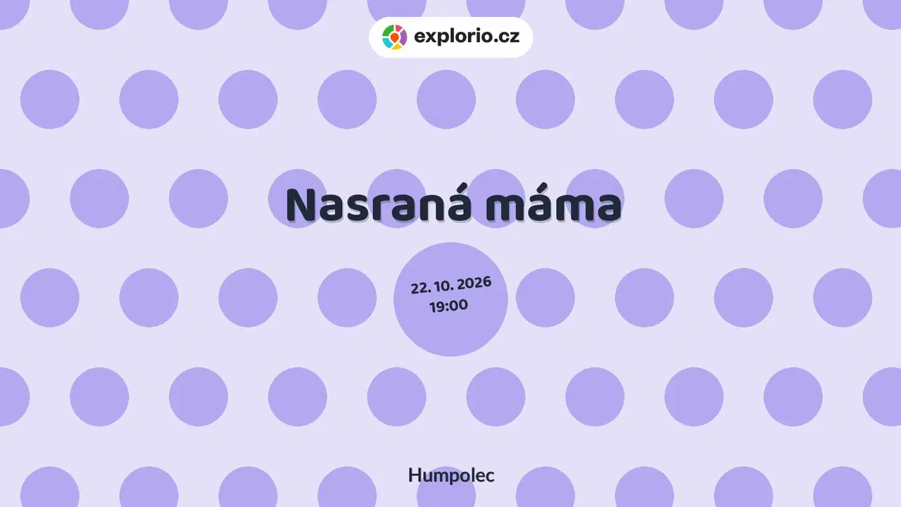 Nasraná máma – divadlo, Hudba a Kino, Humpolec