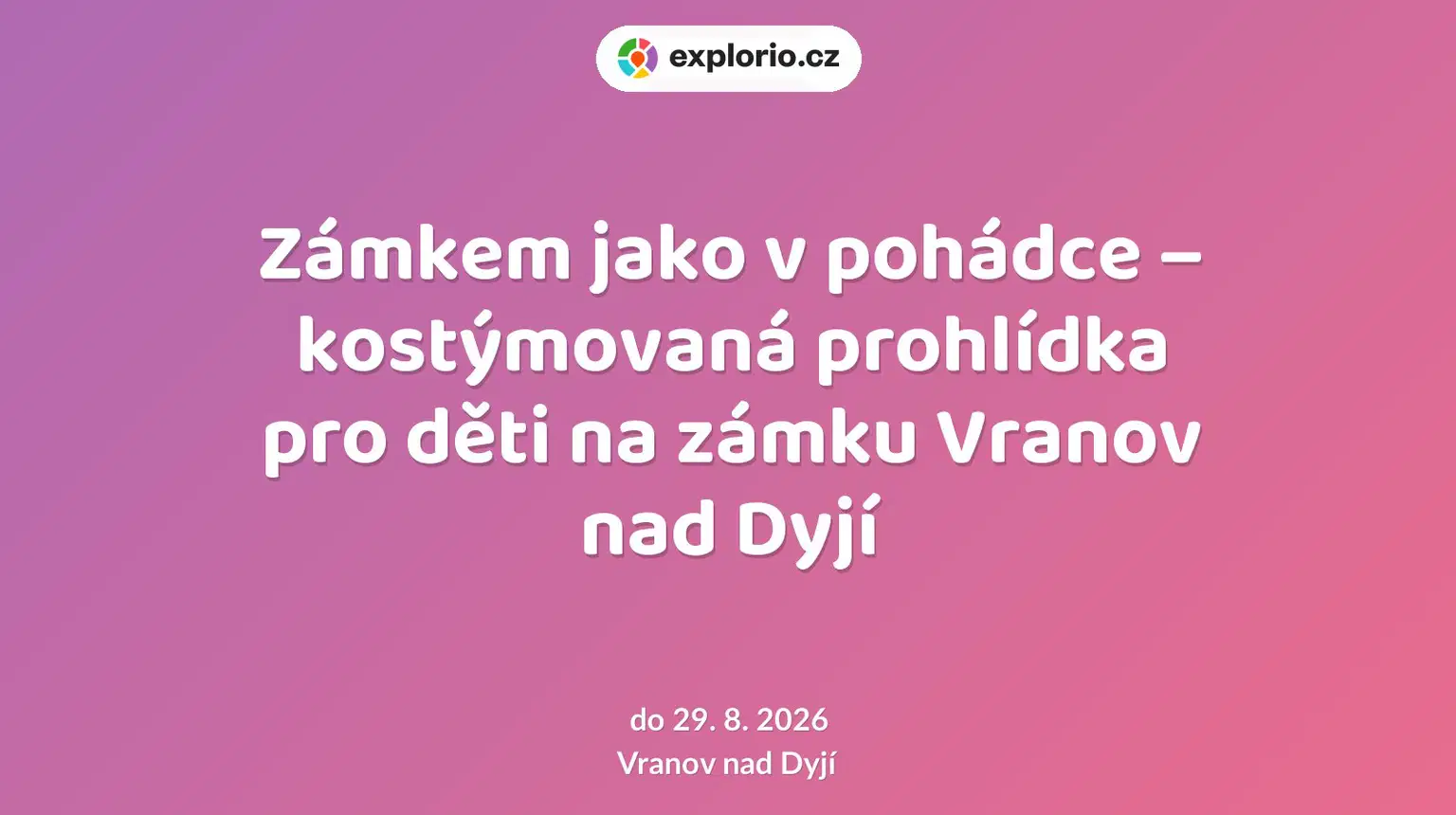Zámkem jako v pohádce – kostýmovaná prohlídka pro děti na zámku Vranov nad Dyjí – prohlídky a Muzea, Vranov nad Dyjí