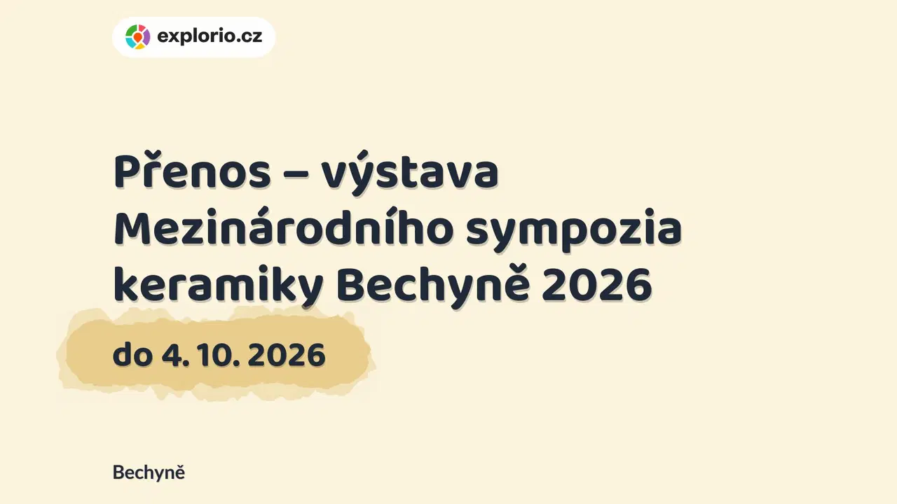 Přenos – výstava Mezinárodního sympozia keramiky Bechyně 2026 – prohlídky a Muzea, Bechyně