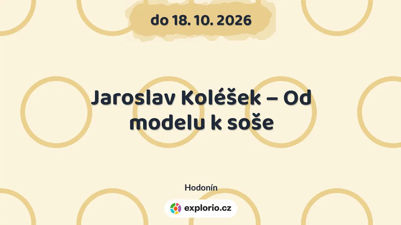 Jaroslav Koléšek – Od modelu k soše – prohlídky a Muzea, Hodonín