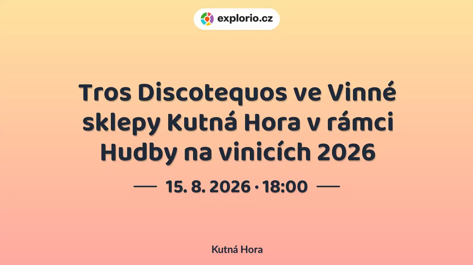 Tros Discotequos ve Vinné sklepy Kutná Hora v rámci Hudby na vinicích 2026 – festivaly a Slavnosti, Kutná Hora