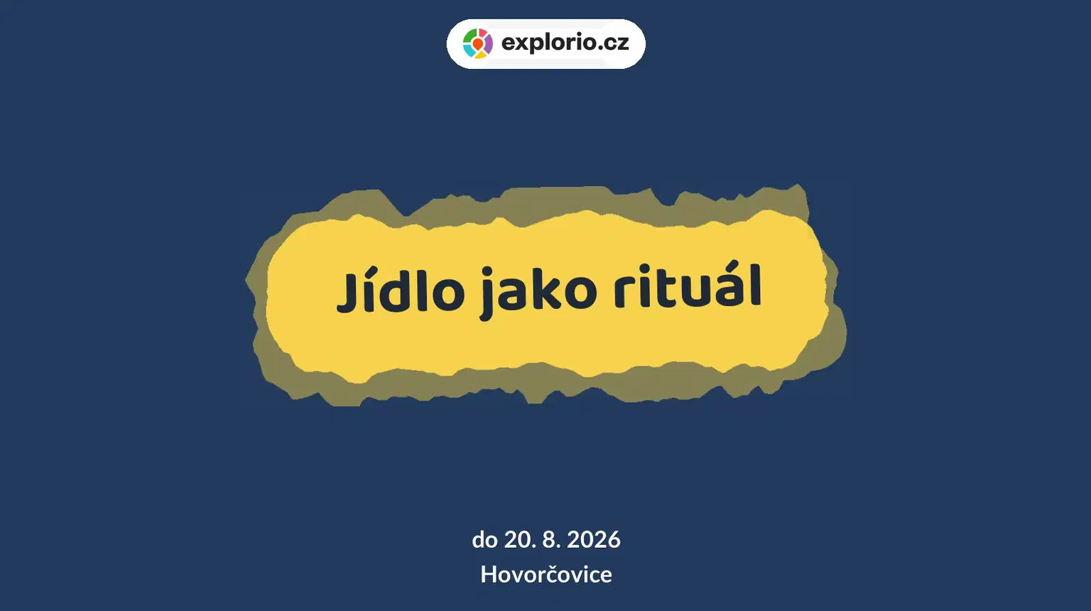 Jídlo jako rituál – prohlídky a Muzea, Hovorčovice