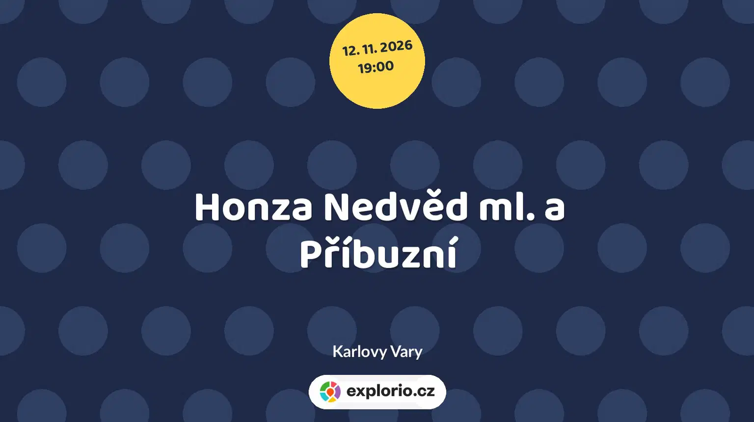 Honza Nedvěd ml. a Příbuzní – divadlo, Hudba a Kino, Karlovy Vary