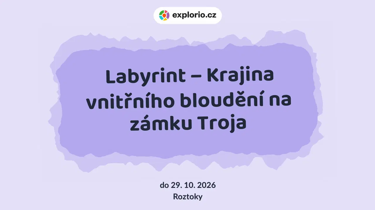 Labyrint – Krajina vnitřního bloudění na zámku Troja – prohlídky a Muzea, Roztoky