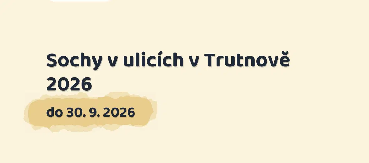 Sochy v ulicích v Trutnově 2026 – prohlídky a Muzea, Trutnov
