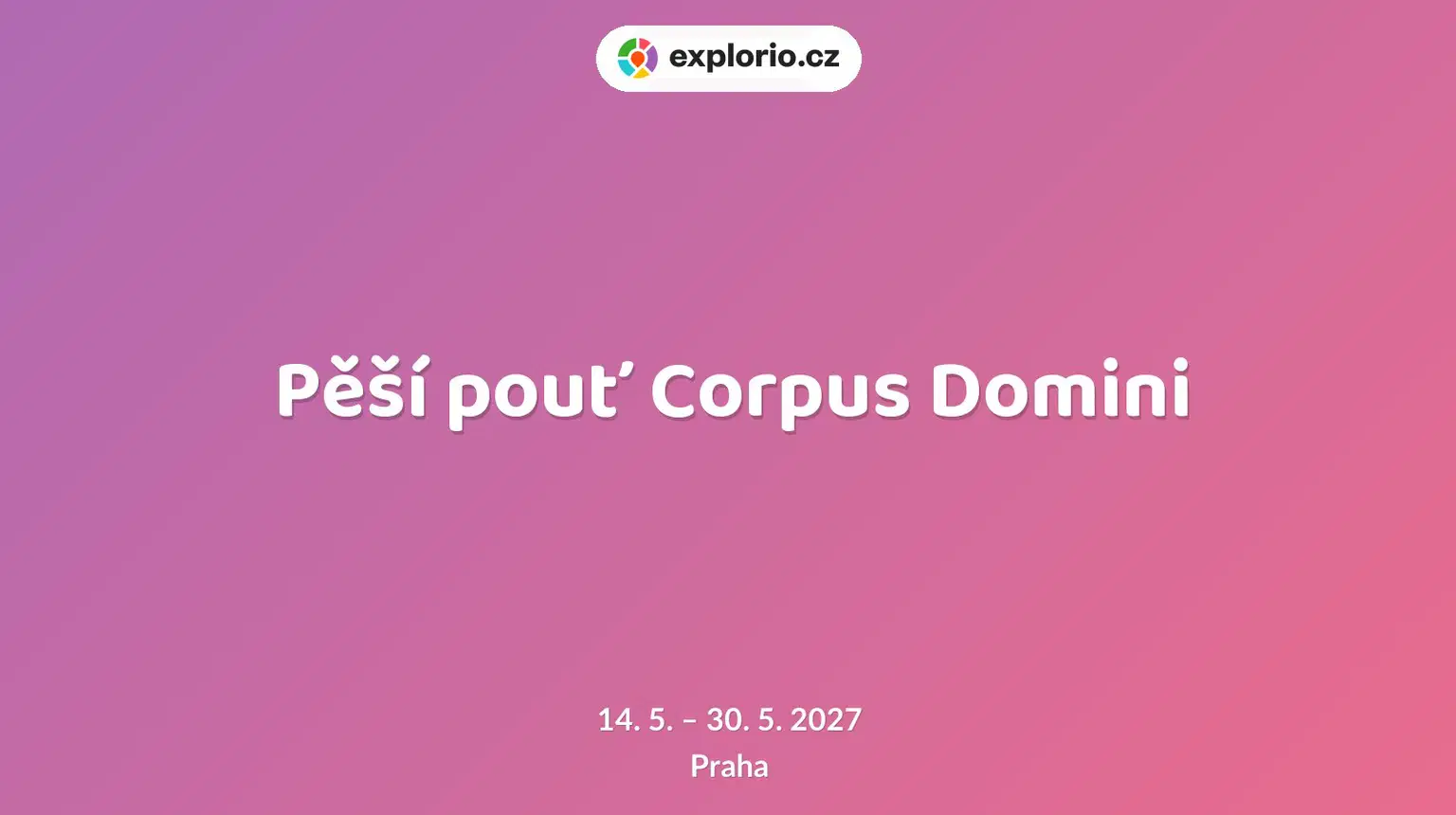 Pěší pouť Corpus Domini – festivaly a Slavnosti, Praha
