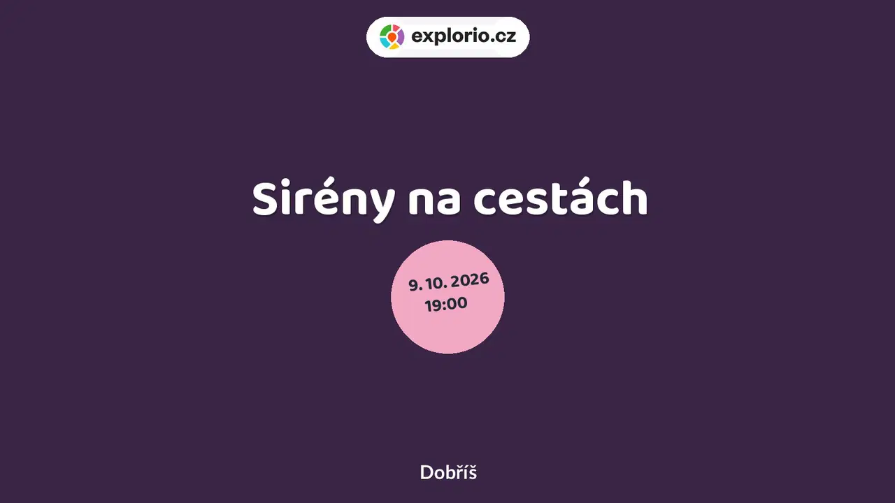 Sirény na cestách – divadlo, Hudba a Kino, Dobříš
