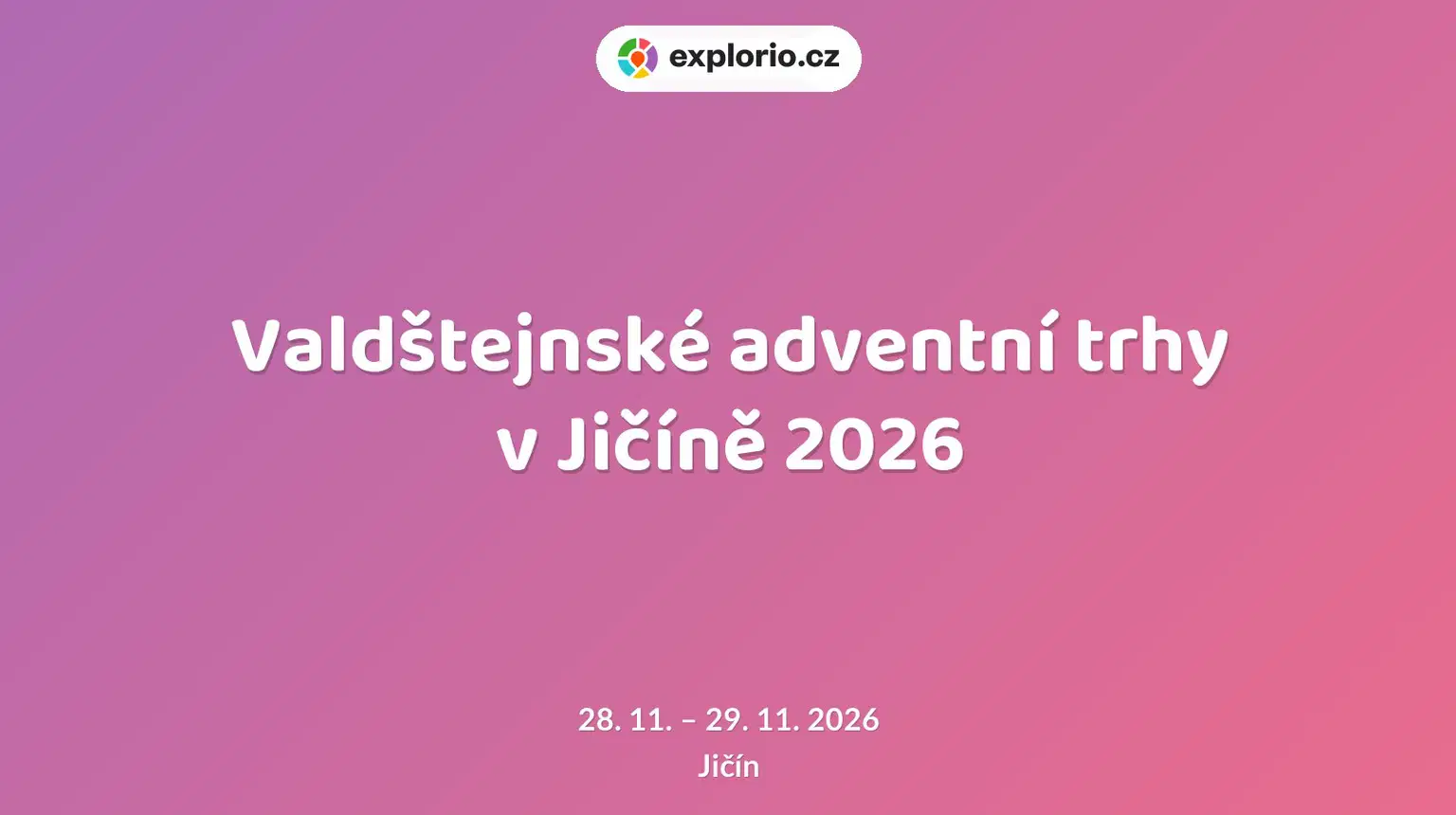 Valdštejnské adventní trhy v Jičíně 2026 – festivaly a Slavnosti, Jičín