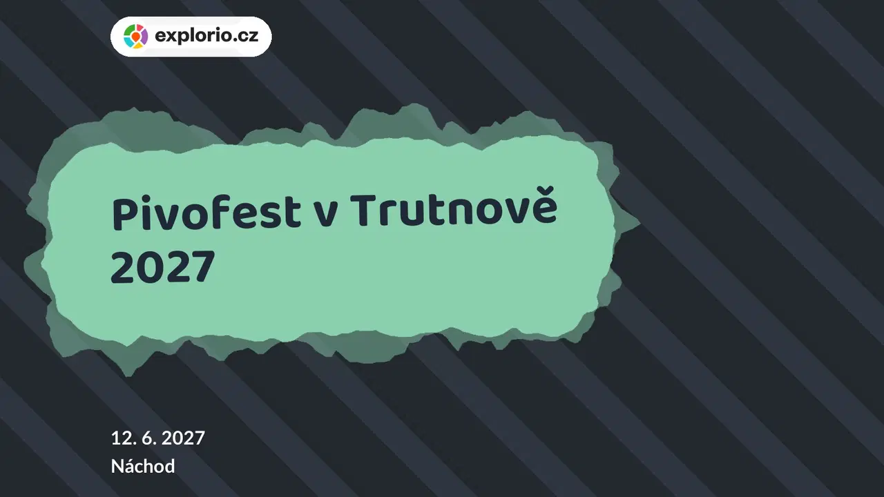 Pivofest v Trutnově 2027 – festivaly a Slavnosti, Náchod