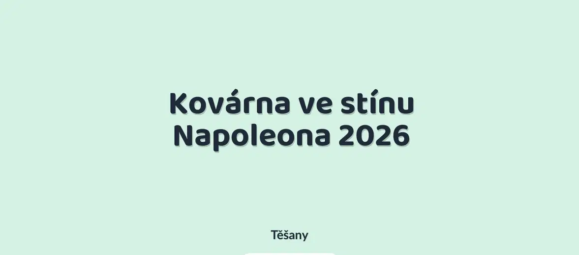 Kovárna ve stínu Napoleona 2026 – festivaly a Slavnosti, Těšany