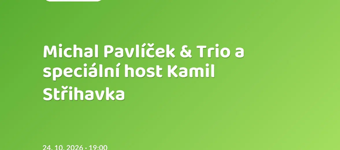 Michal Pavlíček & Trio a speciální host Kamil Střihavka – divadlo, Hudba a Kino, Humpolec